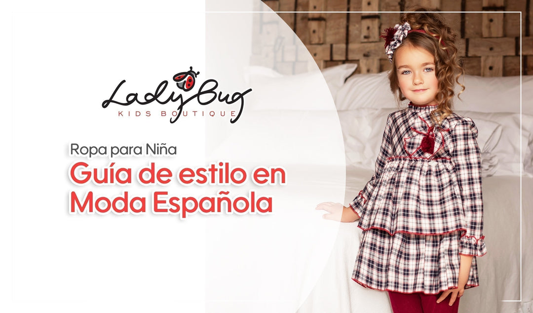 Ropa para Niñas: Guía de estilo en Moda Española. – LadybugMX