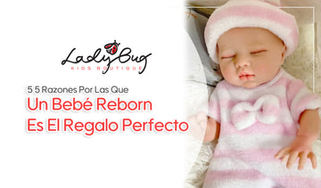 5 Razones Por Las Que Un Bebé Reborn Es El Regalo Perfecto